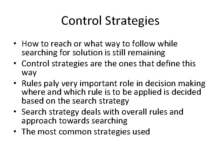 Control Strategies • How to reach or what way to follow while searching for