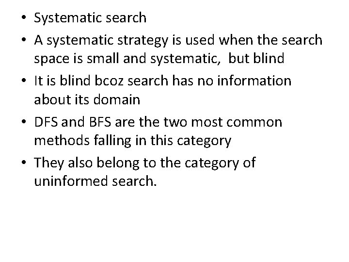  • Systematic search • A systematic strategy is used when the search space