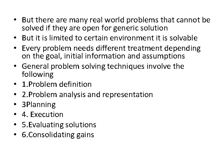  • But there are many real world problems that cannot be solved if