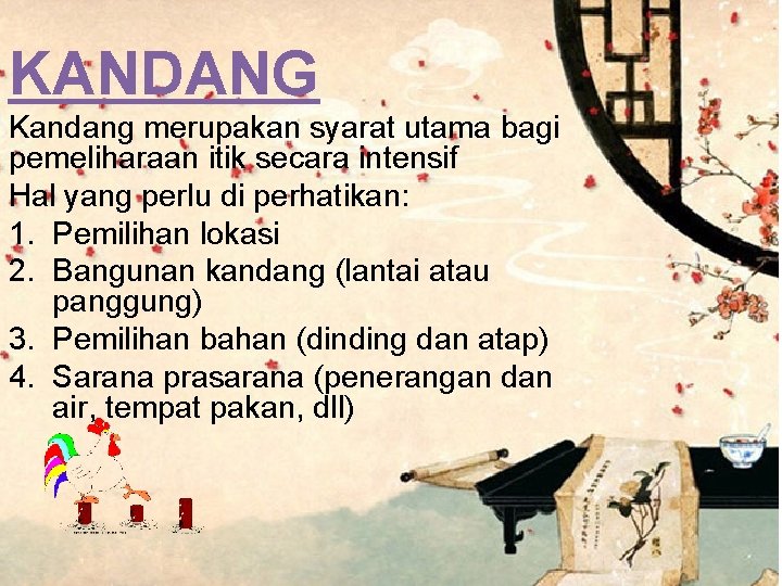 KANDANG Kandang merupakan syarat utama bagi pemeliharaan itik secara intensif Hal yang perlu di