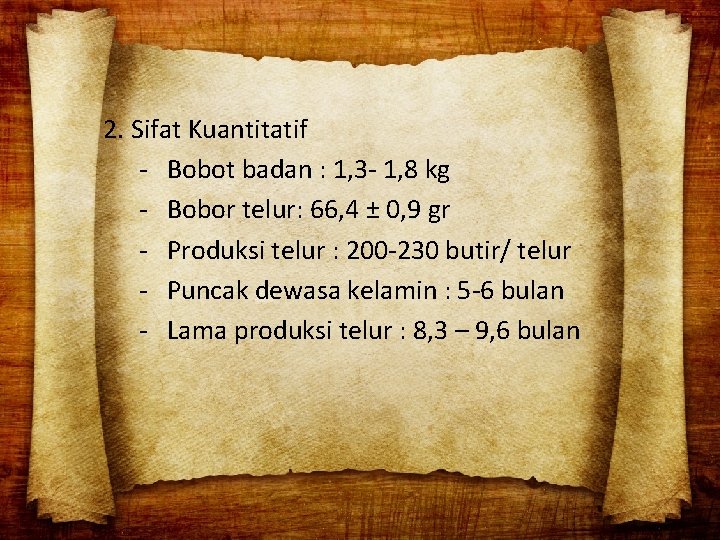 2. Sifat Kuantitatif - Bobot badan : 1, 3 - 1, 8 kg -