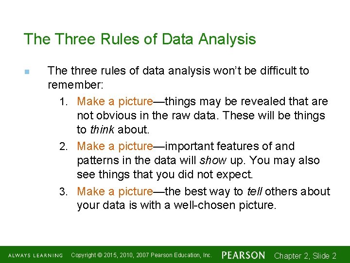 The Three Rules of Data Analysis n The three rules of data analysis won’t