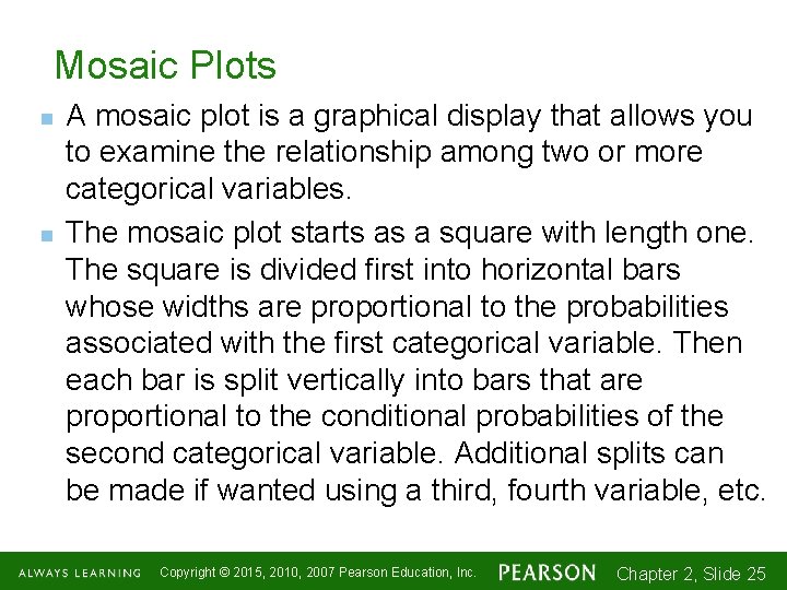 Mosaic Plots n n A mosaic plot is a graphical display that allows you