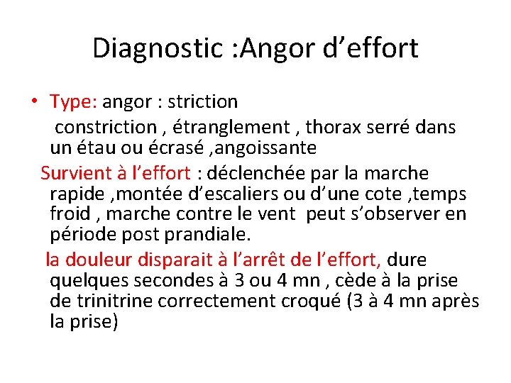 Diagnostic : Angor d’effort • Type: angor : striction constriction , étranglement , thorax