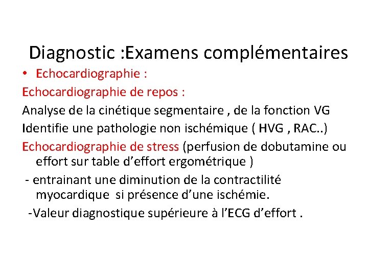 Diagnostic : Examens complémentaires • Echocardiographie : Echocardiographie de repos : Analyse de la