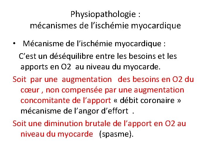 Physiopathologie : mécanismes de l’ischémie myocardique • Mécanisme de l’ischémie myocardique : C’est un