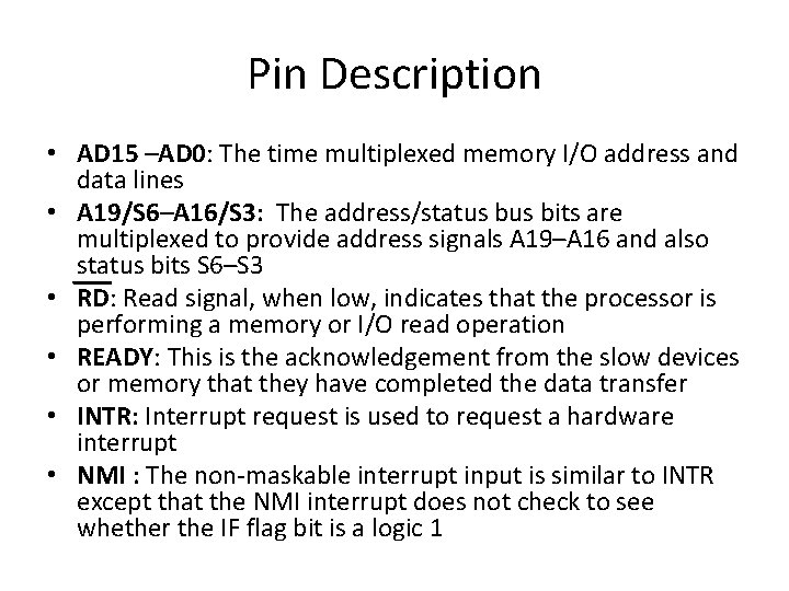 Pin Description • AD 15 –AD 0: The time multiplexed memory I/O address and Pin Description • AD 15 –AD 0: The time multiplexed memory I/O address and