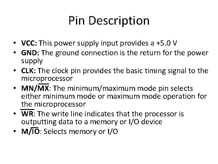 Pin Description • VCC: This power supply input provides a +5. 0 V •