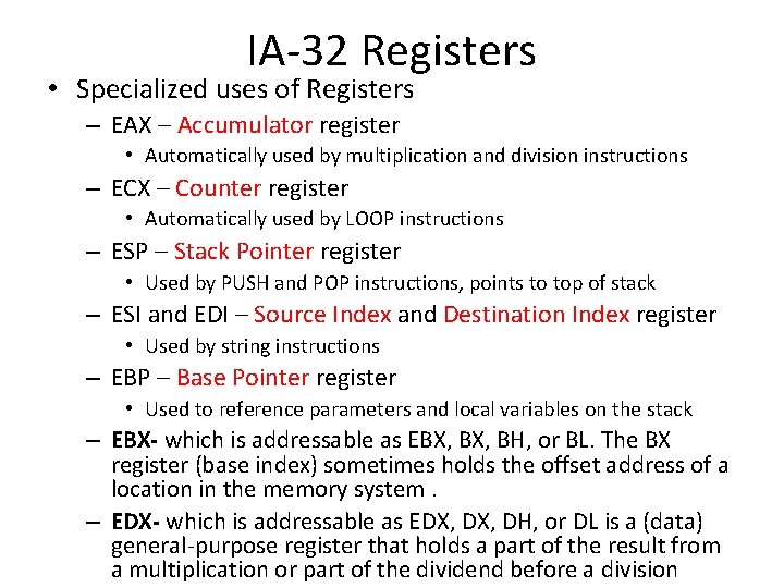 IA-32 Registers • Specialized uses of Registers – EAX – Accumulator register • Automatically IA-32 Registers • Specialized uses of Registers – EAX – Accumulator register • Automatically