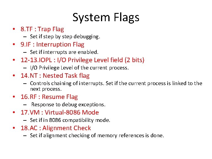 • 8. TF : Trap Flag System Flags – Set if step by • 8. TF : Trap Flag System Flags – Set if step by