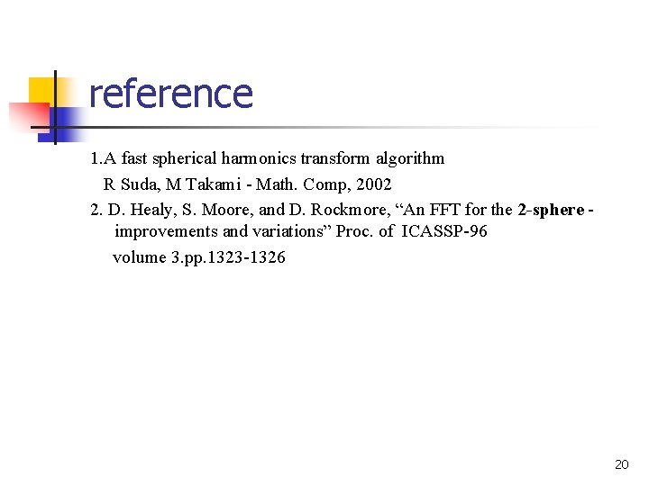 reference 1. A fast spherical harmonics transform algorithm R Suda, M Takami - Math.