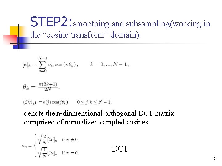 STEP 2: smoothing and subsampling(working in the “cosine transform” domain) denote the n-dinmensional orthogonal