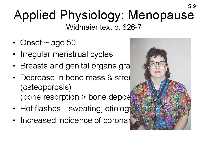 S 9 Applied Physiology: Menopause Widmaier text p. 626 -7 • • Onset ~