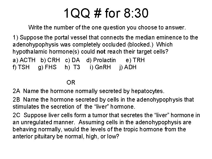 1 QQ # for 8: 30 Write the number of the one question you