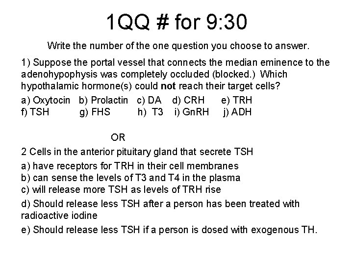 1 QQ # for 9: 30 Write the number of the one question you