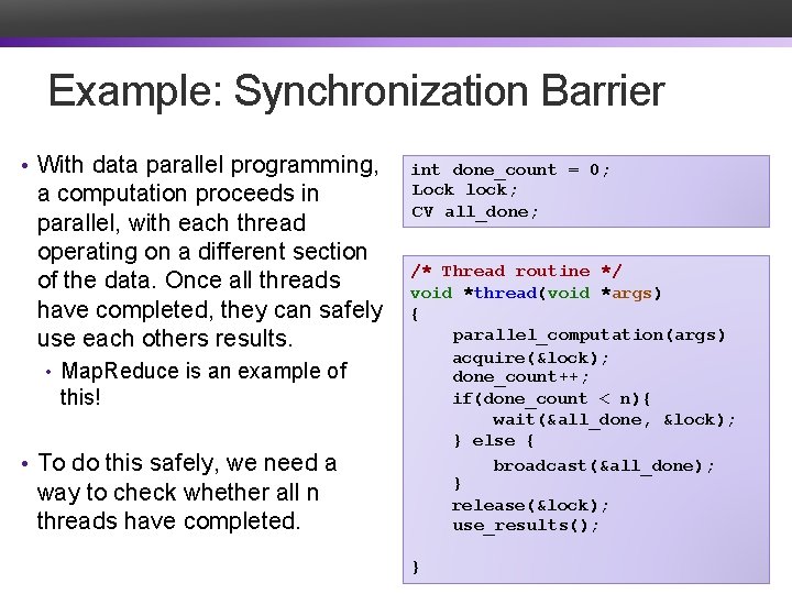 Example: Synchronization Barrier • With data parallel programming, a computation proceeds in parallel, with