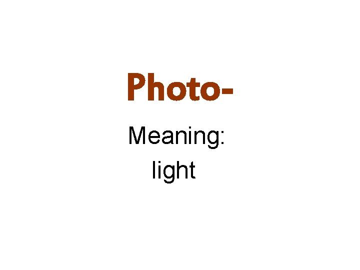 Photo. Meaning: light 