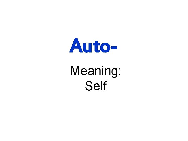 Auto. Meaning: Self 