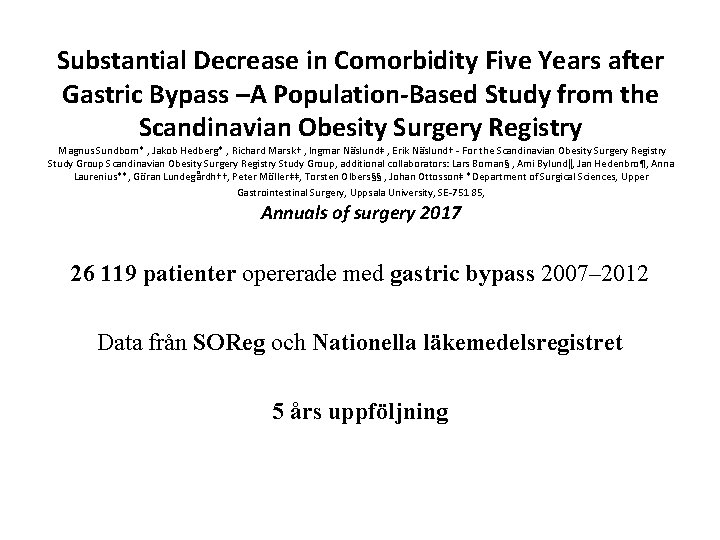 Substantial Decrease in Comorbidity Five Years after Gastric Bypass –A Population-Based Study from the