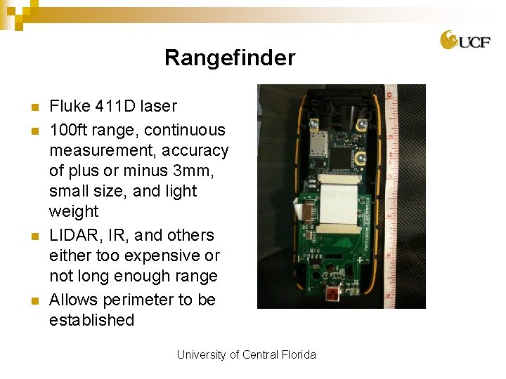 Rangefinder n n Fluke 411 D laser 100 ft range, continuous measurement, accuracy of