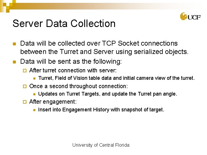 Server Data Collection n n Data will be collected over TCP Socket connections between