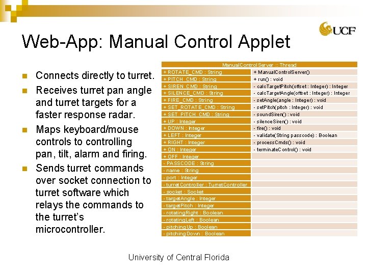 Web-App: Manual Control Applet n n Connects directly to turret. Receives turret pan angle
