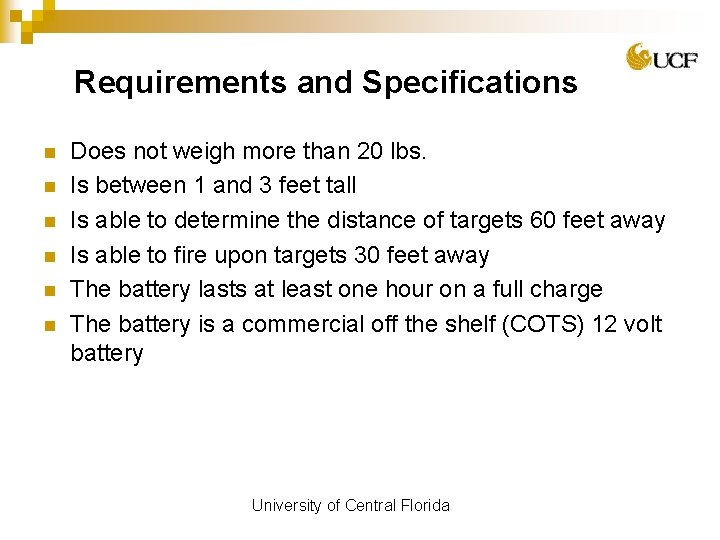 Requirements and Specifications n n n Does not weigh more than 20 lbs. Is