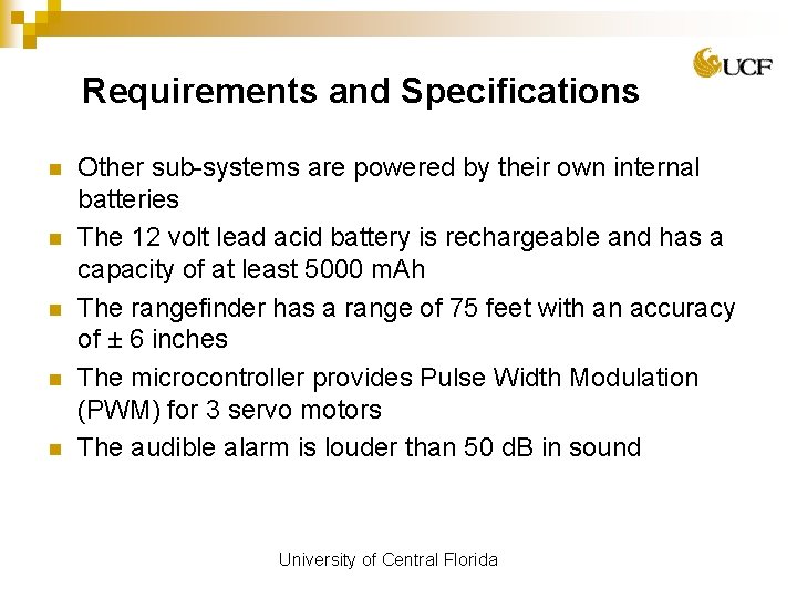 Requirements and Specifications n n n Other sub-systems are powered by their own internal