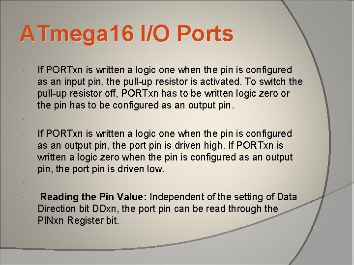 ATmega 16 I/O Ports If PORTxn is written a logic one when the pin ATmega 16 I/O Ports If PORTxn is written a logic one when the pin