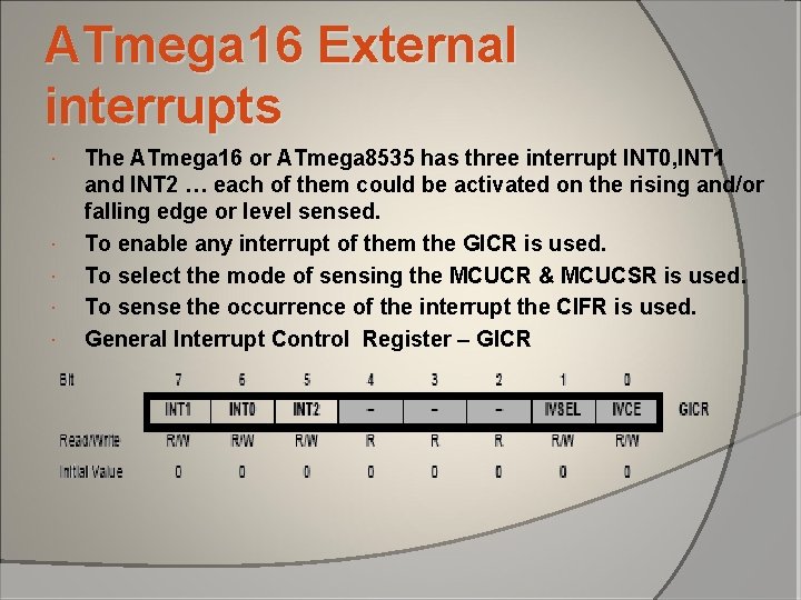 ATmega 16 External interrupts The ATmega 16 or ATmega 8535 has three interrupt INT ATmega 16 External interrupts The ATmega 16 or ATmega 8535 has three interrupt INT