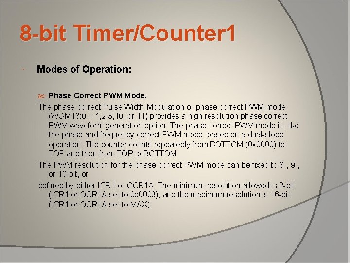8 -bit Timer/Counter 1 Modes of Operation: Phase Correct PWM Mode. The phase correct 8 -bit Timer/Counter 1 Modes of Operation: Phase Correct PWM Mode. The phase correct
