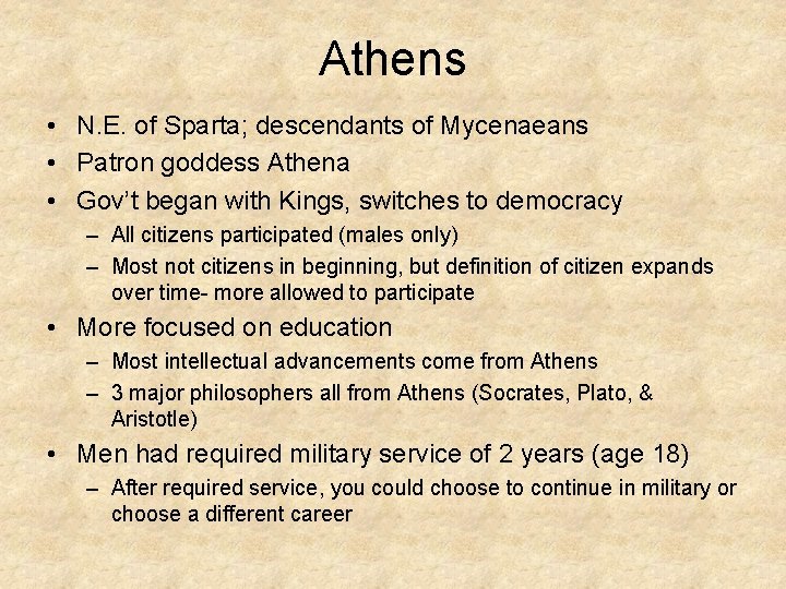 Athens • N. E. of Sparta; descendants of Mycenaeans • Patron goddess Athena •