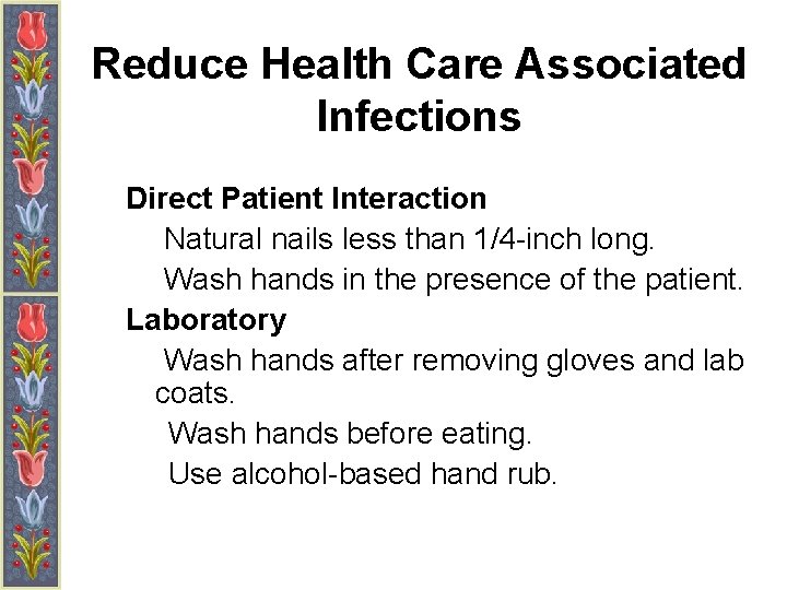 Reduce Health Care Associated Infections Direct Patient Interaction Natural nails less than 1/4 -inch
