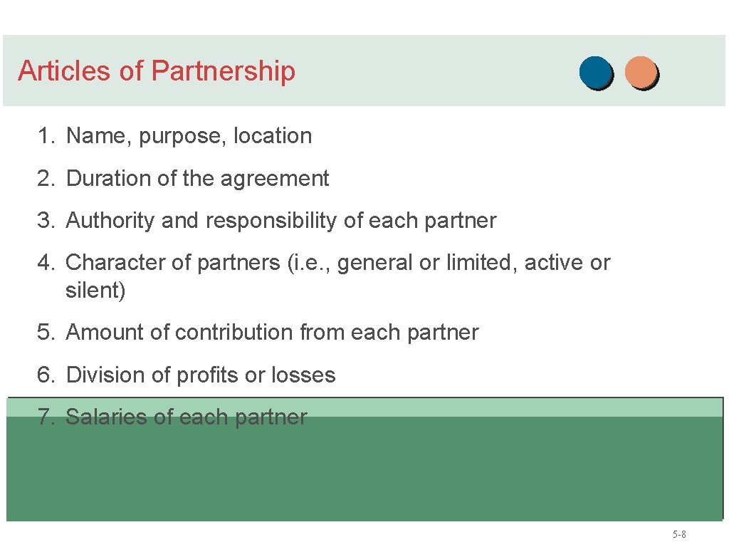 Articles of Partnership 1. Name, purpose, location 2. Duration of the agreement 3. Authority