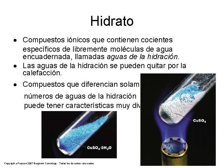 Hidrato · Compuestos iónicos que contienen cocientes específicos de libremente moléculas de agua encuadernada,