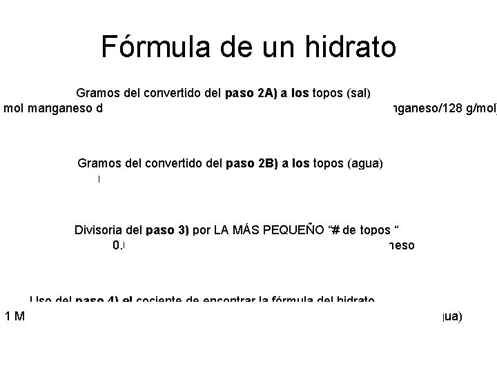 Fórmula de un hidrato Gramos del convertido del paso 2 A) a los topos