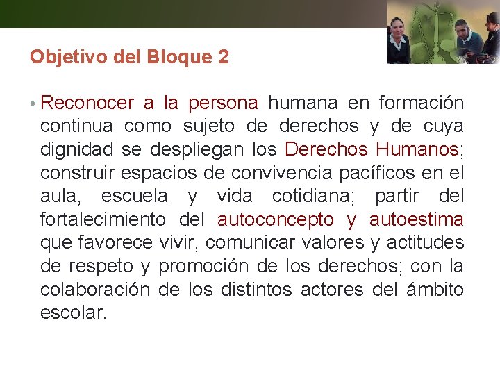 Objetivo del Bloque 2 • Reconocer a la persona humana en formación continua como