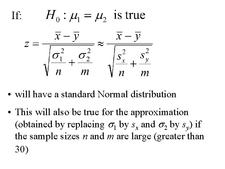 If: • will have a standard Normal distribution • This will also be true