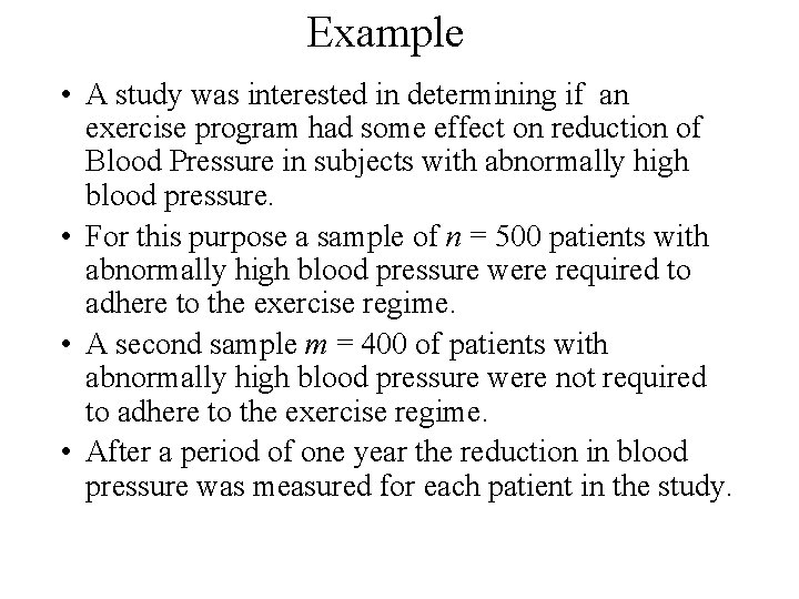 Example • A study was interested in determining if an exercise program had some