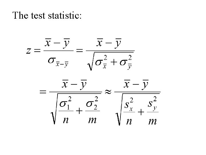 The test statistic: 