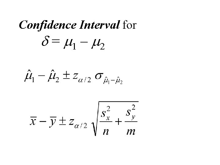 Confidence Interval for d = m 1 – m 2 