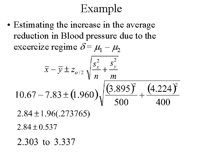 Example • Estimating the increase in the average reduction in Blood pressure due to