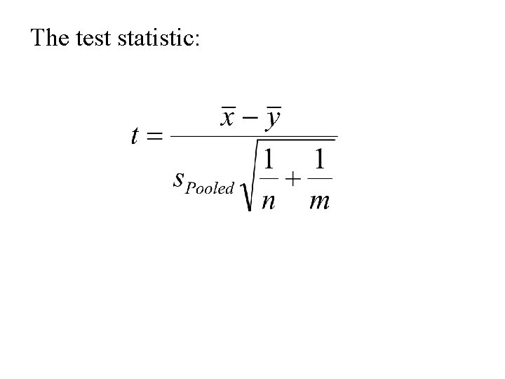 The test statistic: 