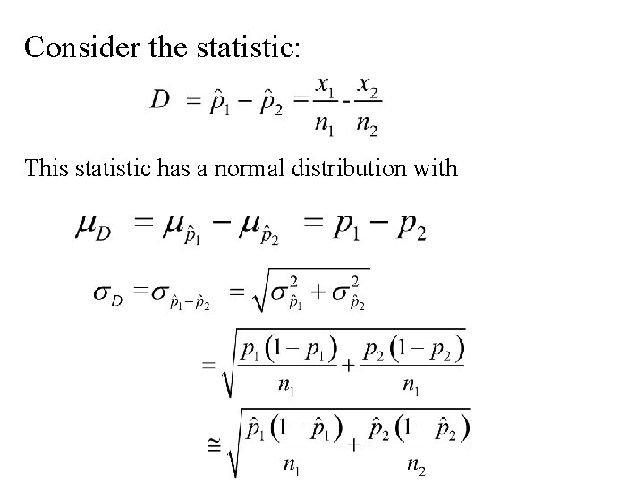 Consider the statistic: This statistic has a normal distribution with 