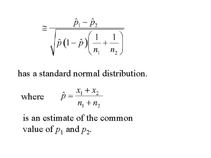 has a standard normal distribution. where is an estimate of the common value of