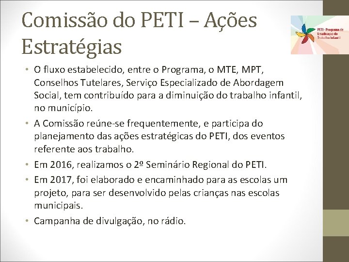 Comissão do PETI – Ações Estratégias • O fluxo estabelecido, entre o Programa, o