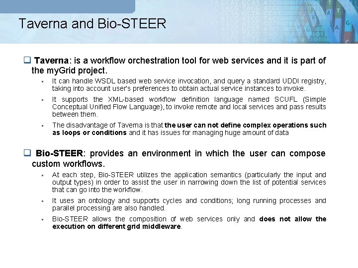 Taverna and Bio-STEER q Taverna: is a workflow orchestration tool for web services and