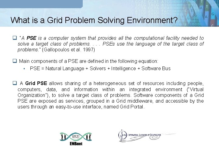 What is a Grid Problem Solving Environment? q “A PSE is a computer system