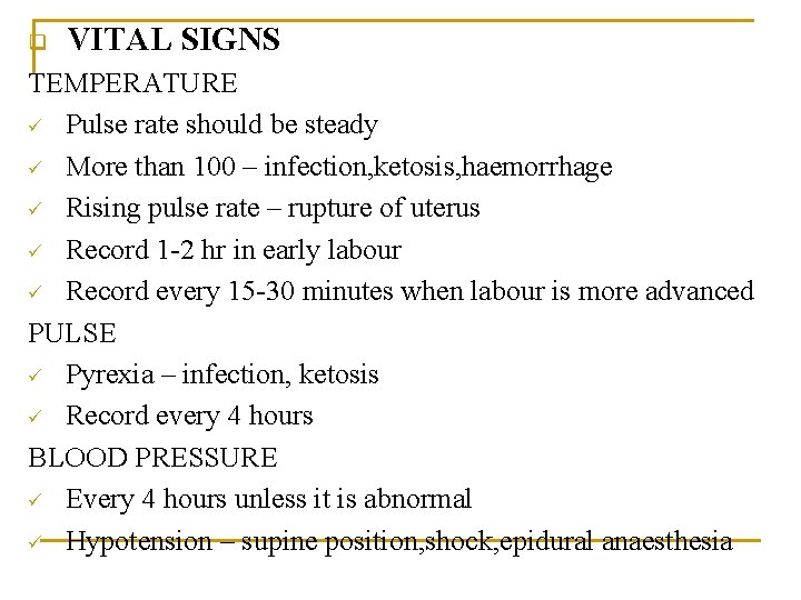 q VITAL SIGNS TEMPERATURE ü Pulse rate should be steady ü More than 100