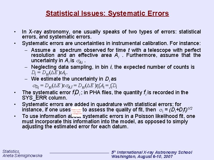 Statistical Issues: Systematic Errors • • • In X-ray astronomy, one usually speaks of